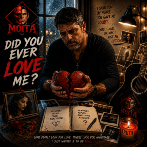 DID YOU EVER LOVE ME